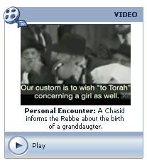 Personal Encounter: A Chasid informs the Rebbe about the birth of a granddaughter